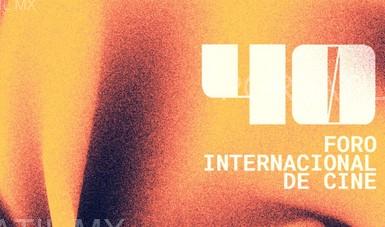 Tras la espera, llega el 40 Foro Internacional de Cine