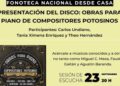 Presentarán disco con obras para piano de compositores de San Luis Potosí