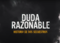 Documental de Netflix moviliza al Gobierno mexicano para resolver caso