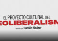 Anuncian que El proyecto cultural del neoliberalismo ya esta en YouTube