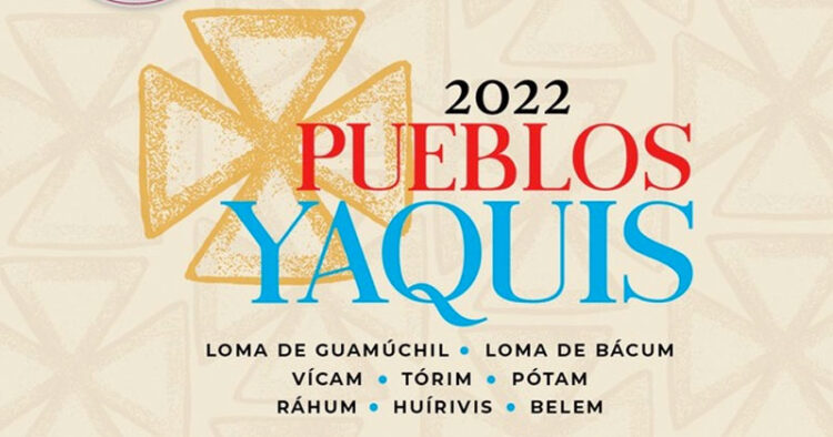 Anuncian programa de Pueblos Yaquis 2022