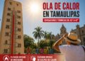 Calor sofocante continuará en Tamaulipas